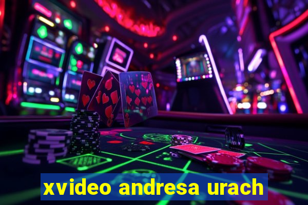 xvideo andresa urach